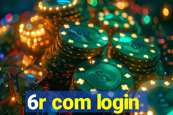 6r com login